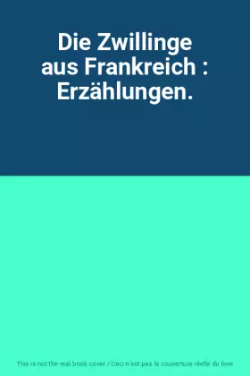 Couverture du produit · Die Zwillinge aus Frankreich : Erzählungen.