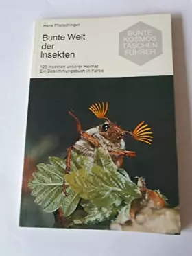 Couverture du produit · Bunte Welt der Insekten. 120 Insekten unserer Heimat. Ein Bestimmungsbuch in Farbe