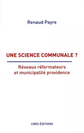 Couverture du produit · Une science communale ? Réseaux réformateurs et municipalité providence