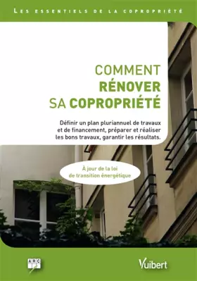 Couverture du produit · Comment rénover sa copropriété: Définir un plan pluriannuel de travaux et de financement, préparer et réaliser les bons travaux