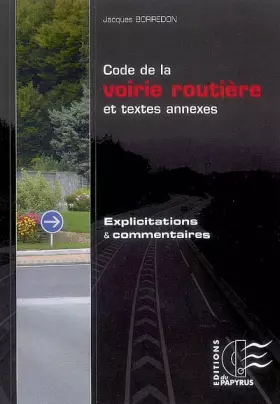 Couverture du produit · Code de la voirie routière et textes annexes: Explications et commentaires