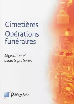 Couverture du produit · Cimetières Opérations funéraires: Législation et aspects pratiques