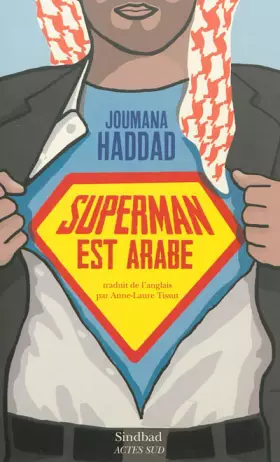 Couverture du produit · Superman est arabe : De Dieu, du mariage, des machos et autres désastreuse inventions