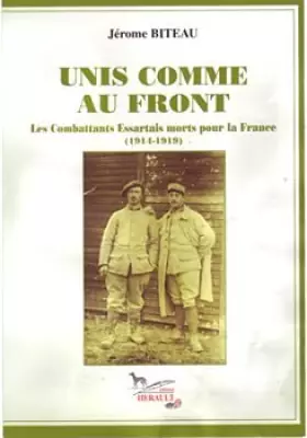 Couverture du produit · unis comme au front les combattants essartais "morts pour la France" (1914-1919)