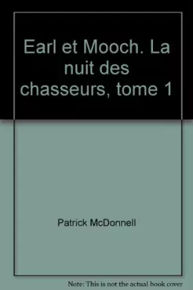 Couverture du produit · Earl et Mooch. La nuit des chasseurs, tome 1