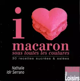 Couverture du produit · I Love Macaron sous toutes les coutures