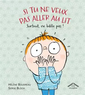 Couverture du produit · Si tu ne veux pas aller au lit surtout ne baille pas !