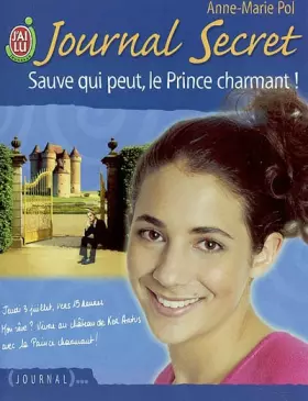 Couverture du produit · Journal secret, tome 11 : Sauve qui peut, le Prince charmant !