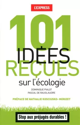 Couverture du produit · 101 IDEES RECUES SUR L'ECOLOGI