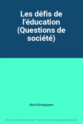 Couverture du produit · Les défis de l'éducation (Questions de société)