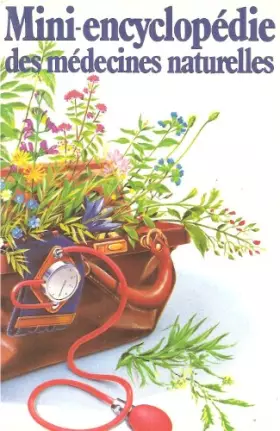 Couverture du produit · Mini-encyclopédie des médecines naturelles - Petit précis historique des remèdes de grand-mère