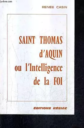 Couverture du produit · Saint Thomas d'Aquin ou l'Intelligence de la foi
