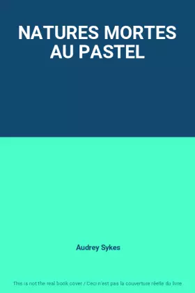Couverture du produit · NATURES MORTES AU PASTEL