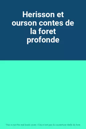 Couverture du produit · Herisson et ourson contes de la foret profonde