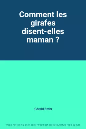 Couverture du produit · Comment les girafes disent-elles maman ?