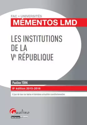 Couverture du produit · Mémentos LMD - Les institutions de la Ve République 2015-2016, 8ème Ed.