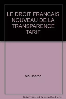 Couverture du produit · Le Droit français nouveau de la transparence tarifaire (ancienne édition)