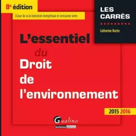 Couverture du produit · L'Essentiel du droit de l'environnement 2015-2016, 8ème Ed.