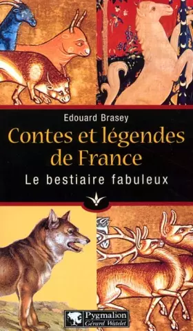 Couverture du produit · Contes et légendes de France : Le bestiaire fabuleux