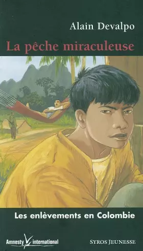 Couverture du produit · La pêche miraculeuse : Les enlèvements en Colombie