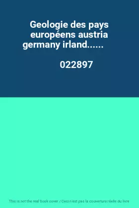 Couverture du produit · Geologie des pays européens austria germany irland......                                      022897