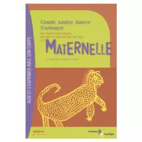 Couverture du produit · Courir, sauter, lancer, s'orienter : Des contes et des pratiques pour agir et s'exprimer avec son corps à la maternelle