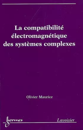 Couverture du produit · La compatibilité électromagnétique des systèmes complexes