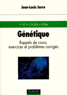 Couverture du produit · Génétique : Rappels de cours, exercices et problèmes corrigés