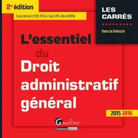 Couverture du produit · L'Essentiel du droit administratif général 2015-2016, 2ème édition
