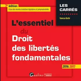 Couverture du produit · L'Essentiel du Droit des libertés fondamentales 2016-2017, 7ème Ed.