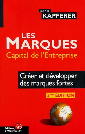 Couverture du produit · LES MARQUES CAPITAL DE L'ENTREPRISE. Créer et développer des marques fortes, 3ème édition 1998