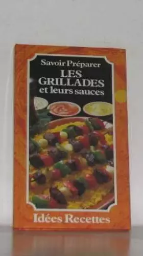 Couverture du produit · Savoir preparer les grillades et leur sauces