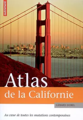 Couverture du produit · Atlas de la Californie : Au coeur de toutes les mutations contemporaines