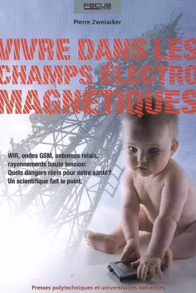 Couverture du produit · Vivre dans les champs électromagnétiques