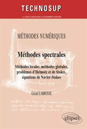 Couverture du produit · Méthodes Spectrales Locales Globales Problèmes d'Helmotz & de Stokes Équations de Navier-Stokes