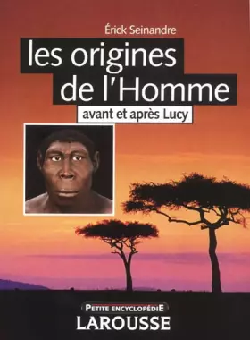 Couverture du produit · Les origines de l'Homme : Avant et après Lucy