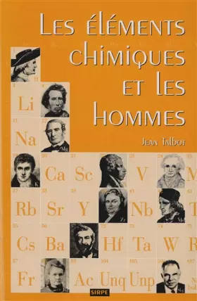 Couverture du produit · Les éléments chimiques et les hommes: Faits, traits et portraits des acteurs de la découverte des corps simples de la chimie