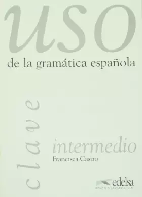Couverture du produit · Uso De La Gramatica Espanola: Claves intermedio