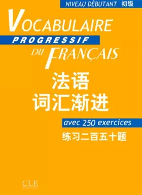 Couverture du produit · Vocabulaire Progressif du français version franco-chinoise - Niveau débutant - Livre