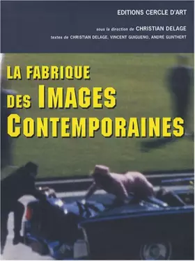 Couverture du produit · La fabrique des images contemporaines