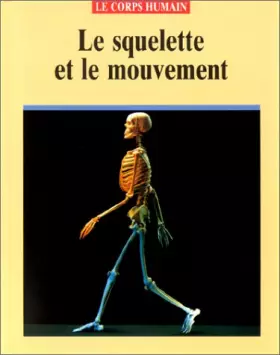 Couverture du produit · LE SQUELETTE ET LE MOUVEMENT