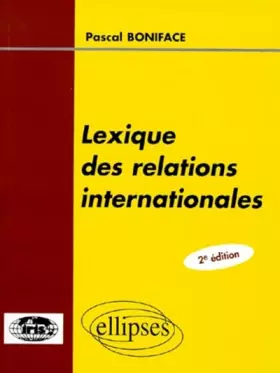 Couverture du produit · Lexiques des relations internationales, nouvelle édition