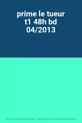 Couverture du produit · prime le tueur t1 48h bd 04/2013