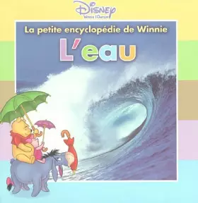 Couverture du produit · La petite encyclopédie de Winnie l'ourson : L'eau