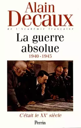 Couverture du produit · C'était le XXe siècle, tome 3 : La Guerre Absolue, 1940-1945