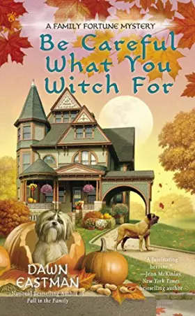 Couverture du produit · Be Careful What You Witch For (A Family Fortune Mystery)