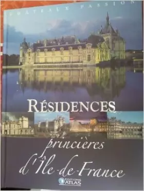 Couverture du produit · Résidences Princières D' Ile De France Chateaux passion