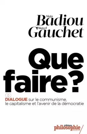 Couverture du produit · Que faire ?: Dialogue sur le communisme, le capitalisme et l'avenir de la démocratie.