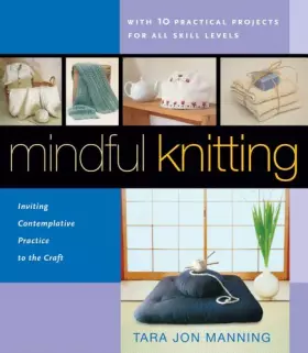Couverture du produit · Mindful Knitting: Inviting Contemplative Practice to the Craft