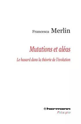 Couverture du produit · Mutations et aléas: Le hasard dans la théorie de l'évolution